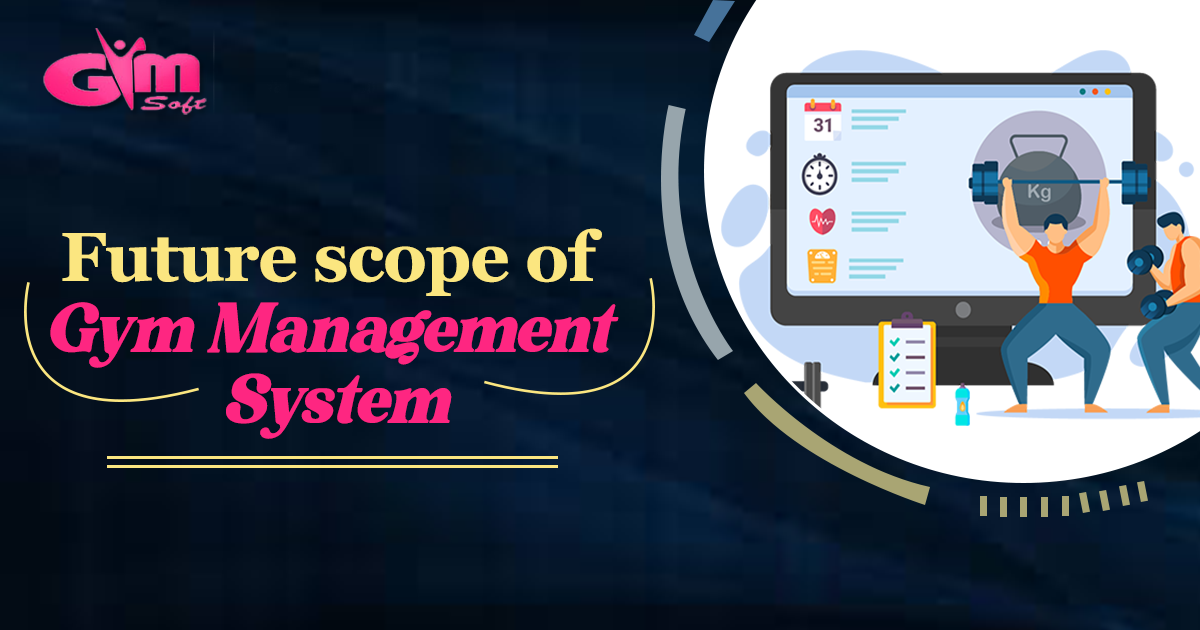 Scope of GYM Management System | Best GYM Software